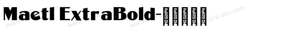 Maetl ExtraBold字体转换